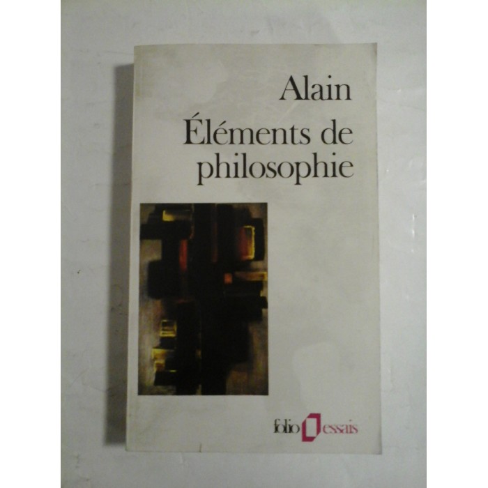 ELEMENTS DE PHILOSOPHIE - ALAIN